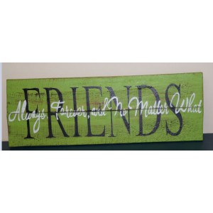 Friends (Always, Forever and No matter what) Sign 