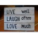 Live Well, Laugh Often, Love Much Sign